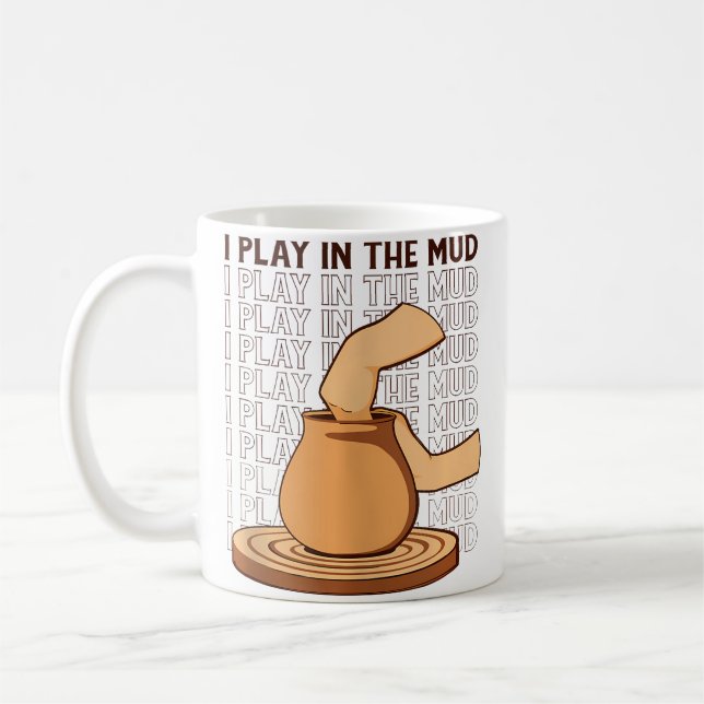 Mug Je Joue Dans La Boue Passionnée De Poterie Profess (Gauche)