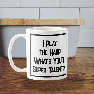 Mug Je joue de la harpe. Quelle est VOTRE super talent