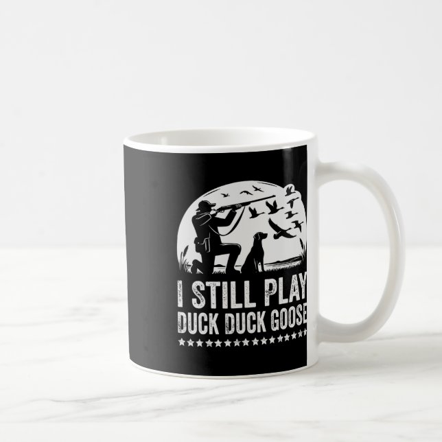 Mug Je Joue Encore Drôle Chasse Au Canard (Droite)