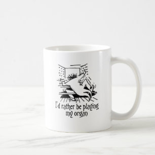 Mug Je jouerais plutôt mon organe !
