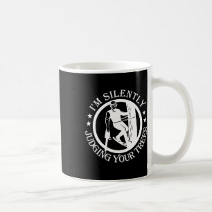 Mug Je juge silencieusement vos arbres Arboriculteur g