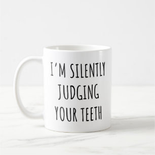 Mug Je juge silencieusement vos dents Dentiste drôle