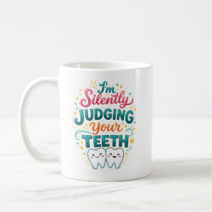 Mug Je juge silencieusement vos dents, drôle de journé