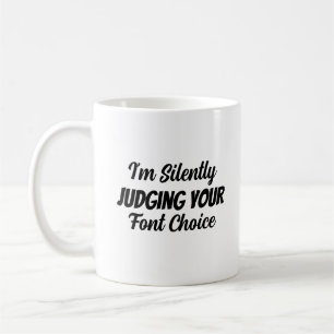 Mug Je juge silencieusement votre choix de police