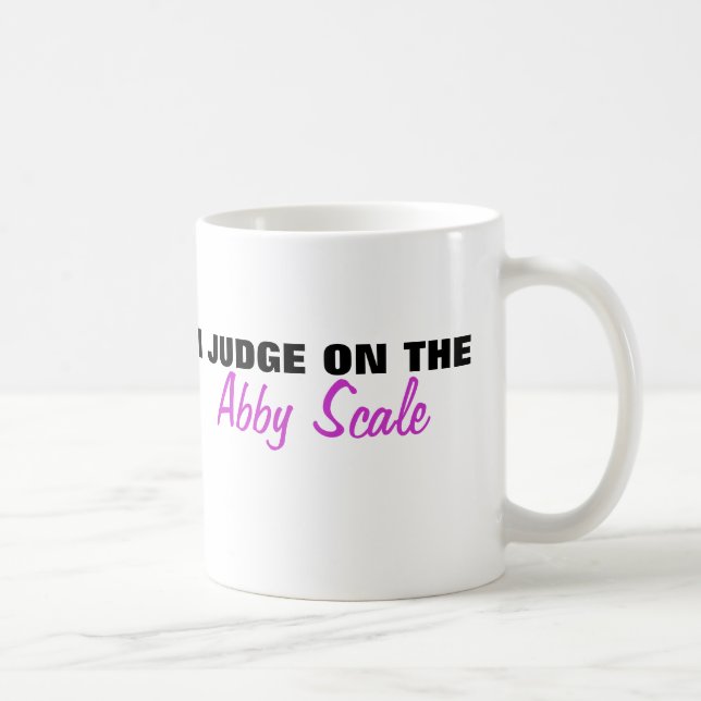 Mug Je Juge Sur L'Échelle Abby (Droite)