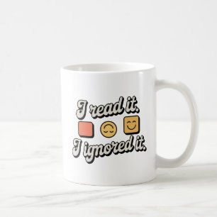 Mug Je l'ai lu. Je l'ai ignoré.   Limites émotionnelle