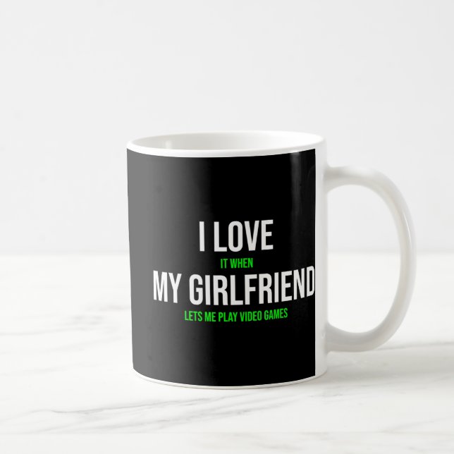 Mug Je L'Aime Quand Ma Petite Amie Me Laisse Jouer Vid (Droite)
