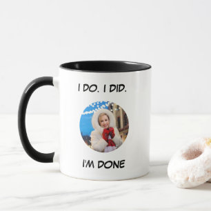 Mug Je Le Fais. Je L'Ai Fait. J'ai fait une photo amus