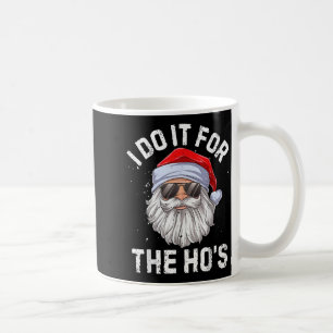 Mug Je le fais pour les Ho's Drôle de Noël inapproprié