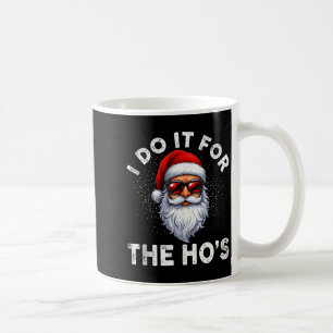 Mug Je le fais pour les Ho's Drôle de Noël Inapproprié