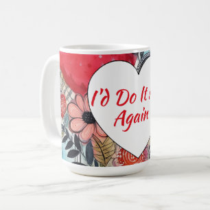 Mug Je le referais de nouveau Fleurs
