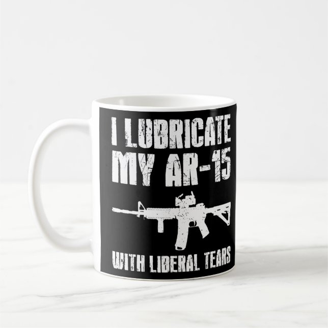 Mug Je Lubrifie Mon Ar 15 Avec Un Propriétaire Libéral (Gauche)