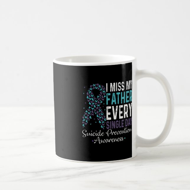 Mug Je Manque Mon Père Chaque Jour De Prévention Du Su (Droite)