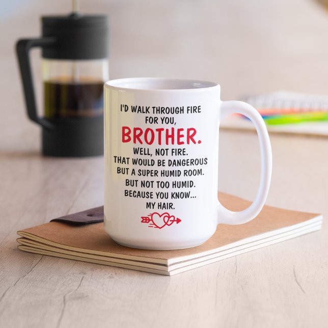 Mug  Je marcherais à travers le feu pour toi, frère  (Créateur téléchargé)