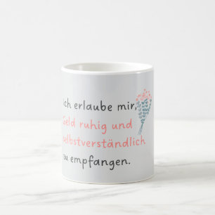 Mug Je me permets d'avoir de l'argent calmement et nat