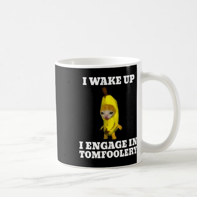 Mug Je Me Réveille Je Me Met À Tomfoolery Chat Meme (Droite)