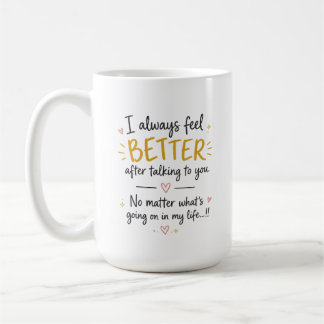 Mug Je me sens toujours mieux Citation romantique pers