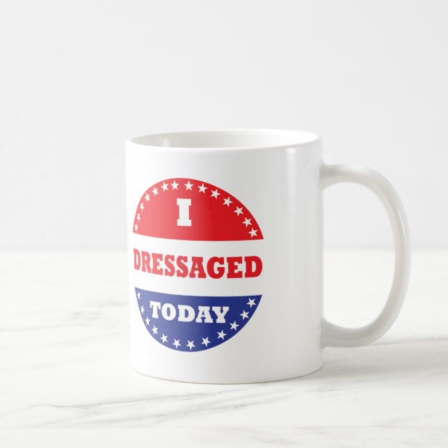 Mug Je me suis dressage aujourd'hui (Droite)