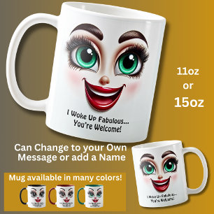 Mug Je me suis réveillé Fabuleux…De rien, Yeux Drôle V