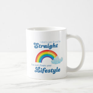 Mug Je m'en fiche que tu sois hétéro, ne le montre jus