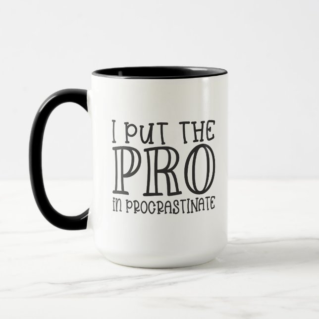 Mug Je Mets Le Pro Dans Cadeau Drôle De Procrastinatio (Gauche)
