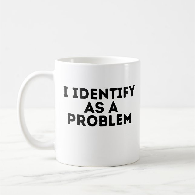 Mug    Je m'identifie comme un problème (Gauche)