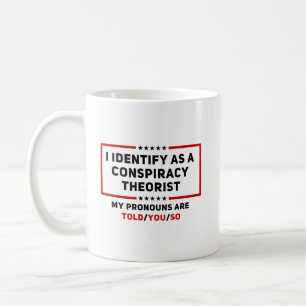 Mug Je M'Identifie Comme Un Théoriste De La Conspirati