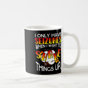 Mug Je n'ai des crises que lorsque je veux secouer les