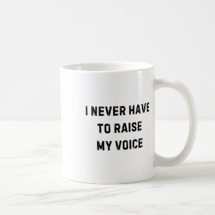 Mug Je n'ai jamais à élever ma voix Drôle Professeur B