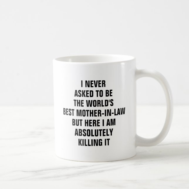 Mug Je n'ai jamais demandé à être la meilleure (Droite)