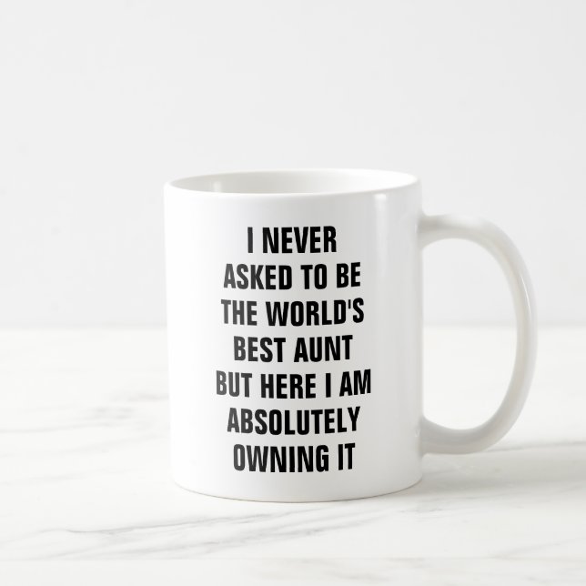 Mug Je n'ai jamais demandé à être la meilleure tante d (Droite)