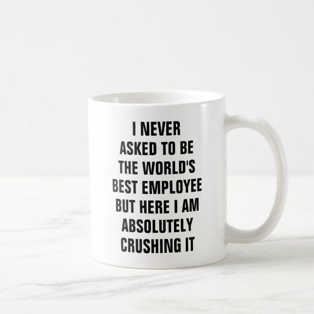 Mug Je n'ai jamais demandé à être le meilleur employé (Droite)