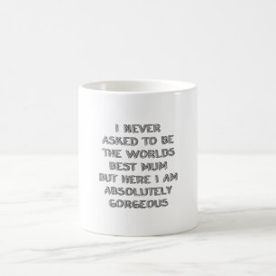 Mug Je n'ai jamais demandé d'être 