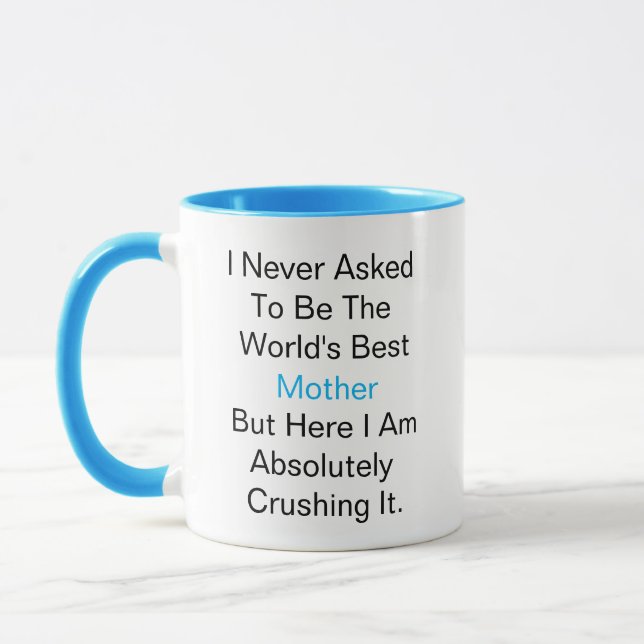 Mug Je n'ai jamais demandé d'être la meilleure Mère du (Gauche)