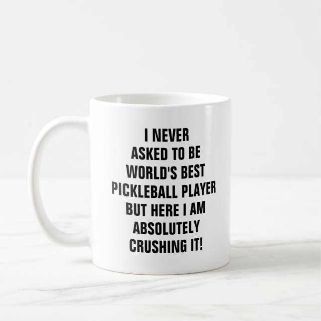 Mug Je n'ai jamais demandé d'être le meilleur pickleba (Gauche)
