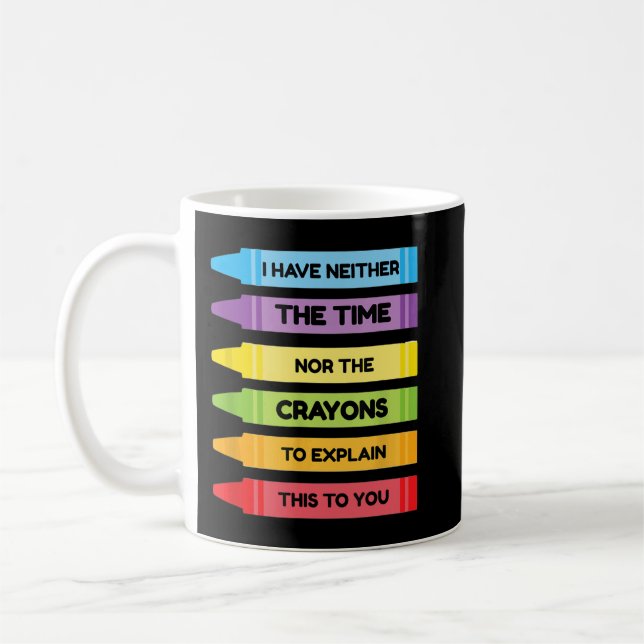 Mug Je n'ai ni le temps ni les crayons pour expliquer (Gauche)