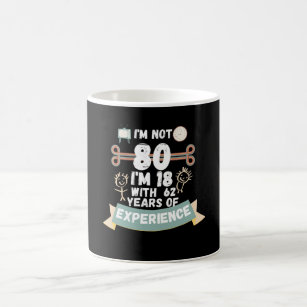 Mug Je n'ai pas 40 ans j'ai 20 ans + 20 ans d'expérience