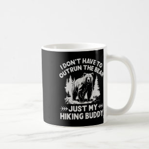 Mug Je n'ai pas à distancer l'ours Camping Randonnée W