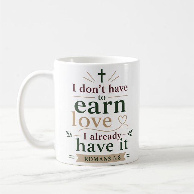 Mug Je n'ai pas à gagner l'amour, je l'ai déjà par grâ (Gauche)