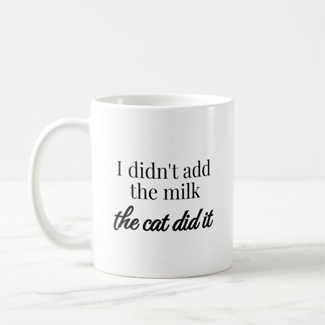 Mug Je n'ai pas ajouté le lait, le chat l'a fait (Gauche)