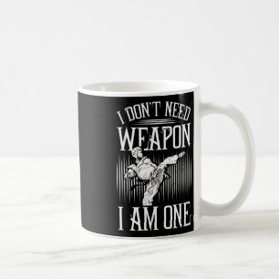 Mug Je n'ai pas besoin d'arme, j'en suis une - karaté