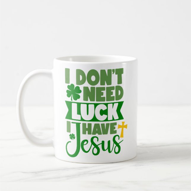 Mug Je n'ai pas besoin de chance, j'ai Jésus (Gauche)