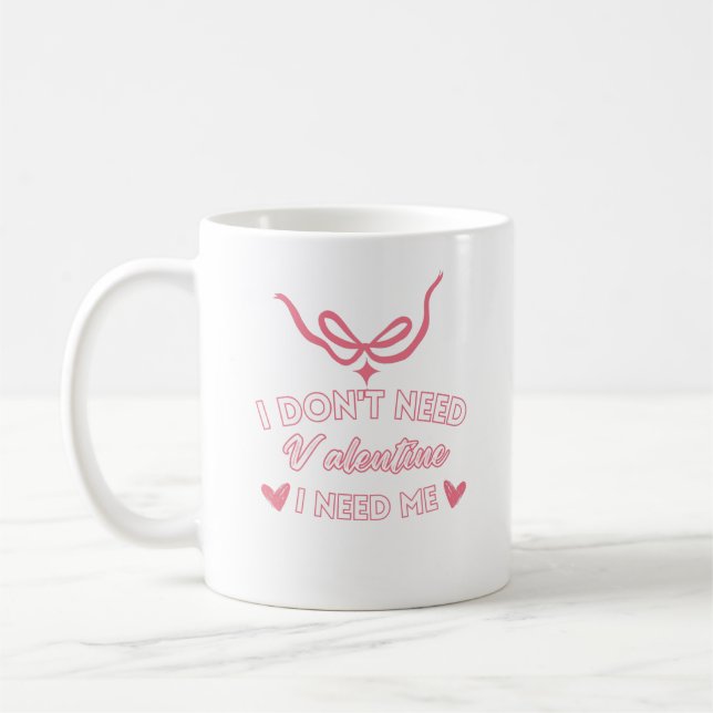Mug Je n'ai pas besoin de la Saint-Valentin (Gauche)