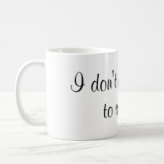 Mug Je n'ai pas besoin de parties scintillantes pour