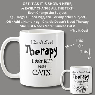 Mug Je n'ai pas besoin de thérapie juste plus de CATS!