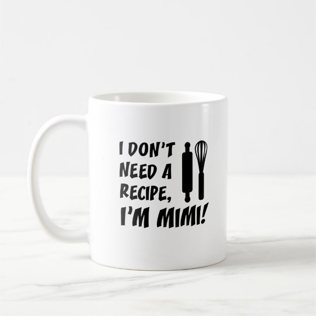 Mug Je n'ai pas besoin d'une recette Je suis Mimi Gran (Gauche)