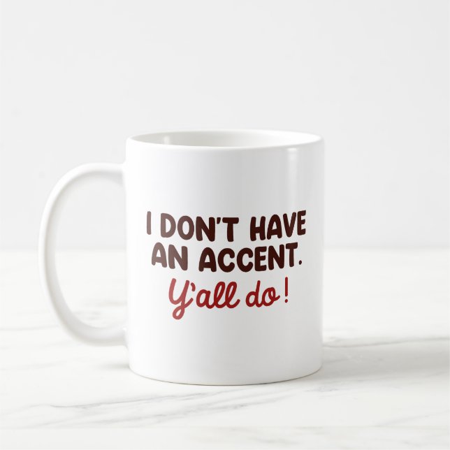 Mug Je n'ai pas d'accent que vous avez tous (Gauche)