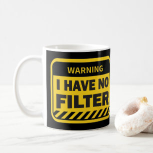 Mug Je n'ai pas de filtre
