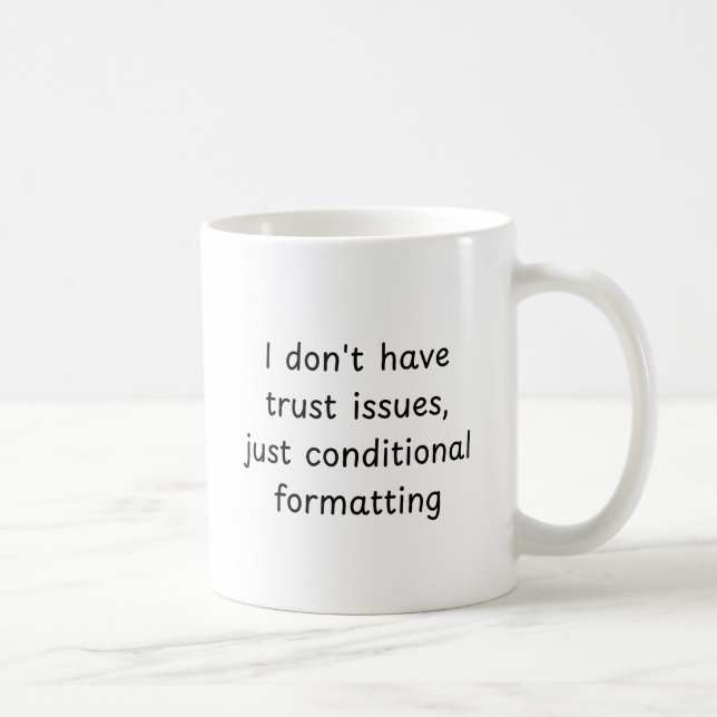 Mug Je n'ai pas de problèmes de confiance, juste un fo (Droite)