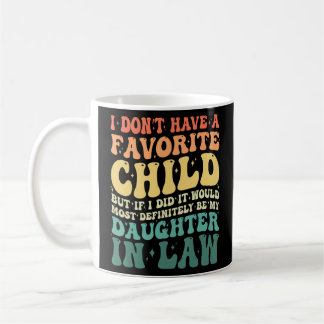 Mug Je n'ai pas d'enfant favori ce serait mon Daugh